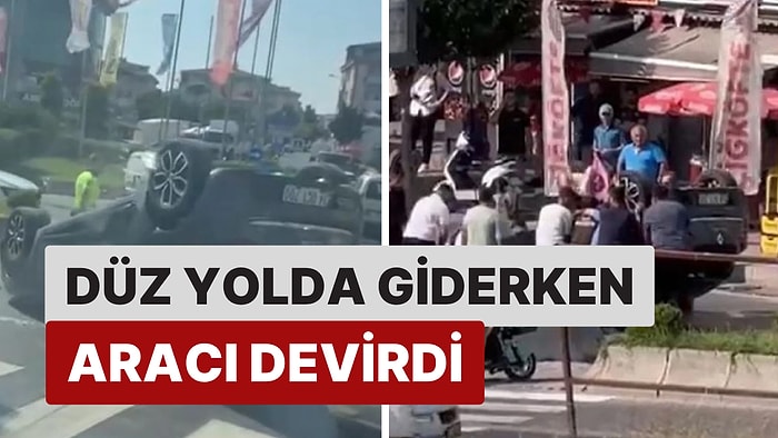 İstanbul'da Bir Otomobil Sürücüsü Düz Yolda Giderken Kaldırıma Çarptı: Araç Ters Devrildi!