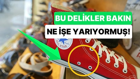 Converse'lerin Yanındaki İki Delik Aslında Ne İşe Yarıyor? Öğrenince Deneyebilirsiniz!