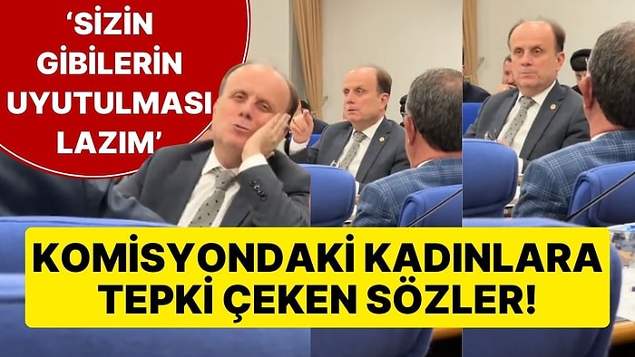 AK Partili Baykan'ın Komisyondaki Kadınlara Yönelik Sözleri Tepki Çekti! 'Sizin Gibilerin Uyutulması Lazım'