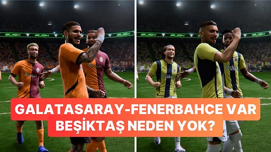 EA Sports FC 25'te Beşiktaş'la Neden İşbirliği Yapılmadığı Ortaya Çıktı