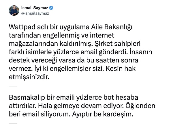 İsmail Saymaz da bir internet sitesinin kısıtlanmasından çok kendisine gelen maillerden şikayetçiydi. "Kesin hak etmişsinizdir" ifadelerini kullandı.