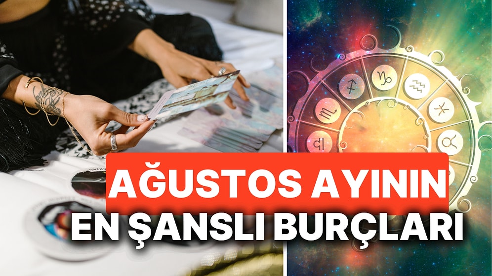 Ağustos Ayının En Şanslı Burçları! Yeni Bir Aşk ve Bol Para Sizi Bulacak: Hayatınız Kökten Değişecek