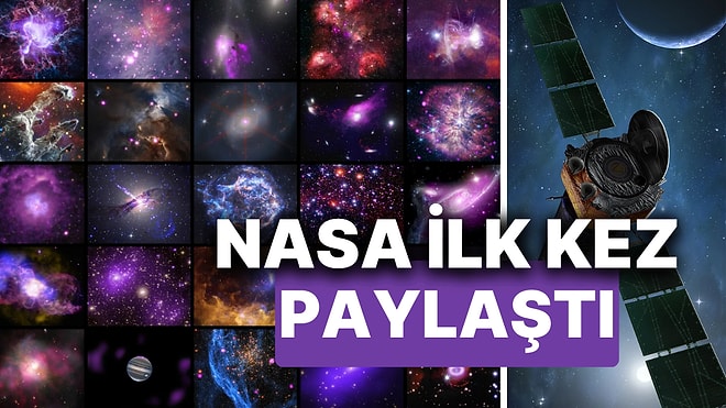 NASA'dan Daha Önce Görülmemiş Görüntüler! İşte Chandra X-Işını Uzay Teleskobundan Uzayın Derinlerine