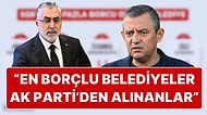 Özgür Özel’den Vedat Işıkhan’a ‘En Borçlu 5 Belediye’ Cevabı: “En Borçlular AK Parti’den Aldıklarımız”