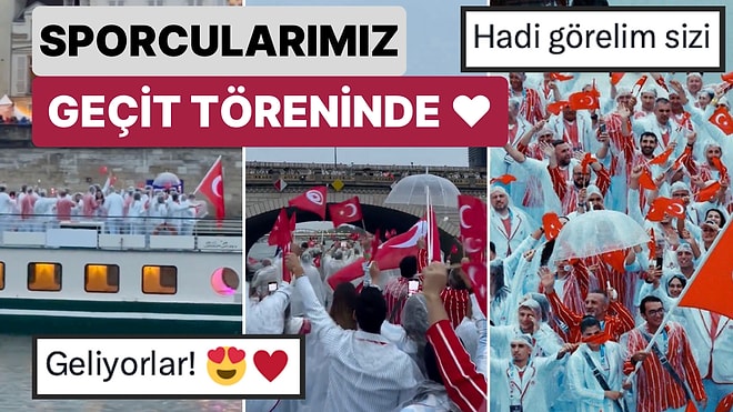 Geliyorlar! Milli Sporcularımız 2024 Paris Olimpiyatlarında "En Büyük Türkiye" Sloganlarıyla Geçit Töreninde
