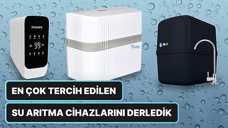 Damacanaya Güç Yetmiyor! En Çok Satan Su Arıtma Cihazları