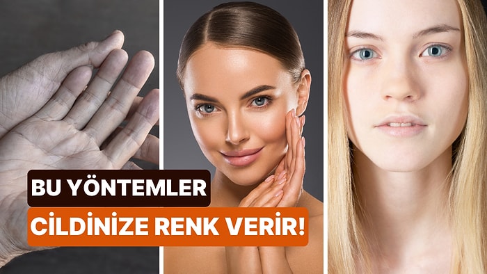 Solmuş Cildine Renk Gelmesini Sağlayacak 11 Önerimiz