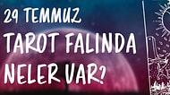 Tarot Falına Göre 29 Temmuz Pazartesi Günü Senin İçin Nasıl Geçecek?