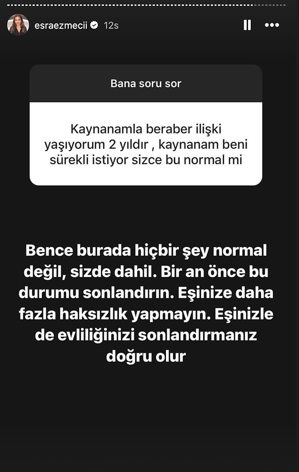 Ezmeci'ye mesaj atan bir adam, ''Kaynanamla beraber ilişki yaşıyorum 2 yıldır kaynanam beni sürekli istiyor sizce bu normal mi?'' diye sordu.