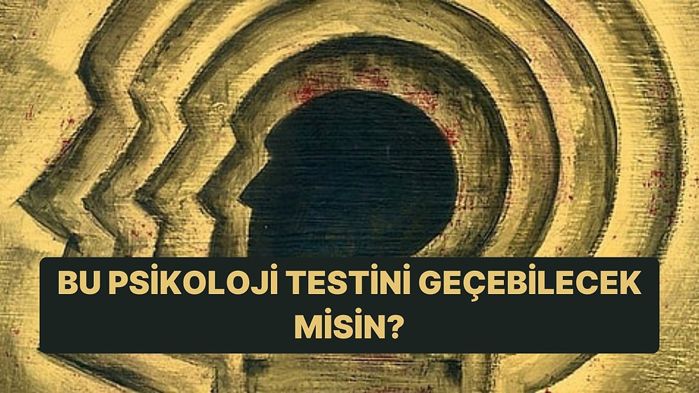 Bu Psikoloji Testini Geçebilecek misin?