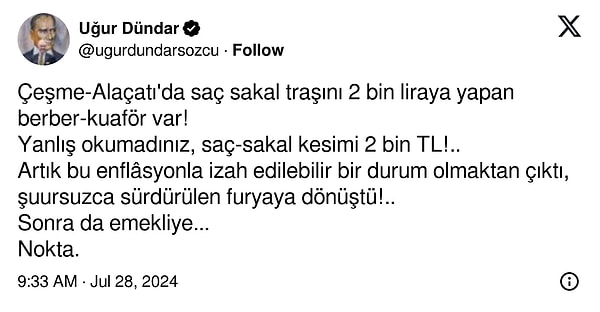 Sosyal medya hesabından bir paylaşımda bulunan Dündar, tatil beldesindeki saç-sakal tıraşının bile 2 bin TL'ye vardığını belirterek bu duruma isyan etti.👇