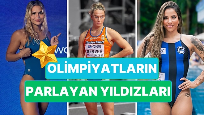 2024 Yaz Olimpiyatları: Model Gibi Güzellikleriyle Göz Dolduran Sporcular