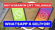 Parmaklarımız Daha Az Yorulacak: Instagram'ın Meşhur Çift Tıklama Özelliği WhatsApp'a Geliyor!
