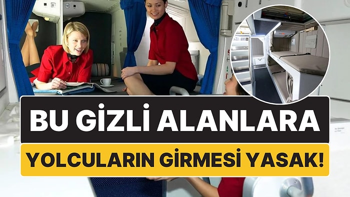 Bu Gizli Alanlara Yolcuların Girmesi Yasak: Uçaktaki Mürettebat İşte Buralarda Uyuyor!