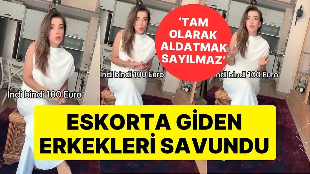 Eskorta Giden Erkekleri Savunan Kadın Sosyal Medyada Gündem Oldu: 'Ona 100 Euro Verir, Sana Canını Verir'