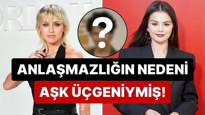 Aşk Üçgeni mi? 2009 Senesinde Yaşanan Miley Cyrus ve Selena Gomez Gerginliğinin Derinliklerine İniyoruz