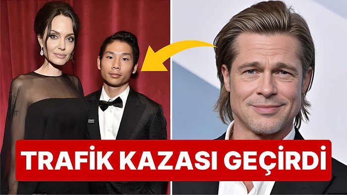 Boşanma Davalarıyla Gündeme Gelen Angelina Jolie ve Brad Pitt'in Oğlu Pax Trafik Kazası Geçirdi