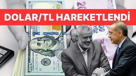 Hamas Lideri Haniye'ye Yapılan Suikast Sonrası Piyasalar Hareketlendi: Dolar/TL'de Yükseliş!