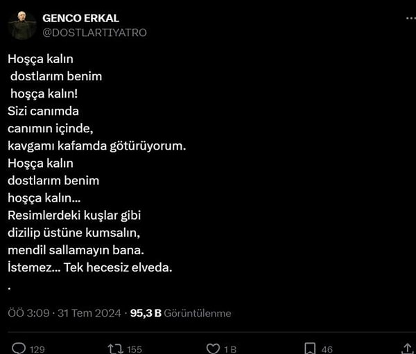 Usta tiyatrocunun ölüm haberi Genco Erkal'ın kurucusu olduğu Dostlar Tiyatrosu'nun resmi hesabından paylaşılan Nazım Hikmet şiiri ile duyuruldu.