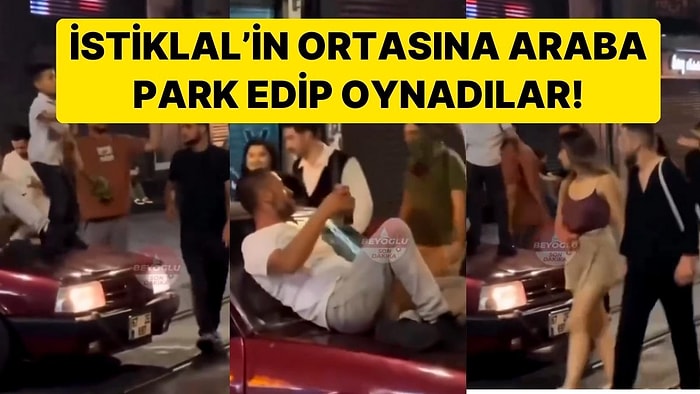 Gece Kulübüne Giremeyince Soluğu İstiklal Caddesi'nde Aldılar: Arabadan Son Ses Müzik Açıp Oynadılar