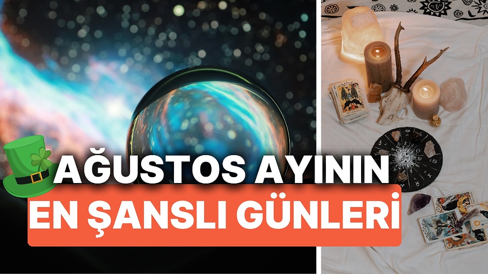 Ağustos Ayında O Günlere Dikkat! Ağustos Ayında Burçların En Şanslı Günleri Belli Oldu!