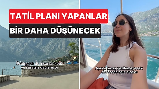 Karadağ Deneyimini Paylaşan Genç Kadının Videosu, Tatil Planı Yapanların Kafasını Karıştıracak