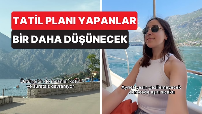 Karadağ Deneyimini Paylaşan Genç Kadının Videosu, Tatil Planı Yapanların Kafasını Karıştıracak