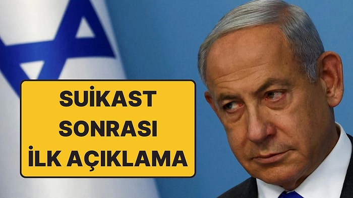 Netanyahu'dan Suikast Sonrası İlk Açıklama: "Her Türlü Senaryoya Hazırlıklıyız"