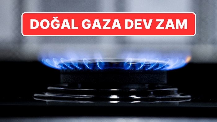 BOTAŞ Açıkladı: Doğal Gaza Dev Zam Geldi