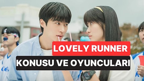 Lovely Runner Dizisinin Konusu Nedir, Oyuncuları Kimlerdir? Lovely Runner Dizisi Uyarlama mı?