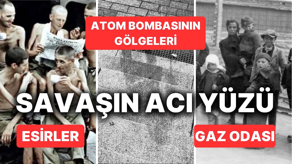 Savaşın Kazananı Olmaz! 2. Dünya Savaşı'nın Hafızalardan Silinmeyen Kareleri