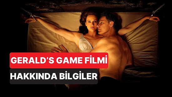 Gerald's Game Filminin Konusu Nedir, Oyuncuları Kimlerdir? Gerald's Game Filmi Uyarlama mı?