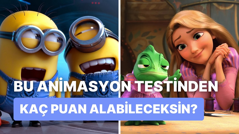 Bu Animasyon Filmleri Testinden Kaç Puan Alabileceksin?