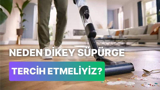 Dikey Süpürge ile Temizlik Yapmanın 11 Avantajı