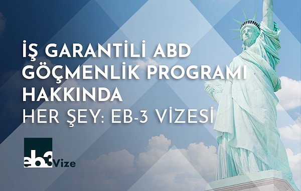 EB-3 vizesiyle ilgili daha fazla bilgi ve başvurunuzu yapmak için eb3vize.com sitesini ziyaret edebilirsiniz.