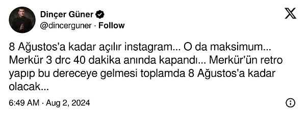 Hatırlarsanız Güner, Türkiye'de milyonların tercih ettiği Instagram'ın 8 Ağustos'ta açılacağını söylemişti.