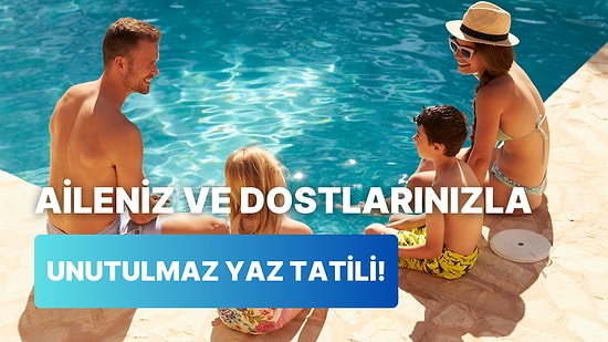 Kalabalık Arkadaş Grupları Sözümüz Size: Yaz Tatilinde Villa Kiralamanın 10 Faydası