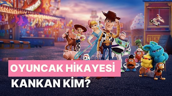 Hangi Oyuncak Hikayesi Karakteriyle Kanka Olurdun?