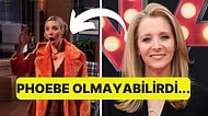 Friends'in Phoebe'si Lisa Kudrow, Çok Sevilen Diziden Neden Kovulduğunu Anlattı