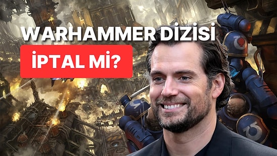 Henry Cavill'li Warhammer 40,000 Dizisi İptalin Eşiğinde Olabilir!