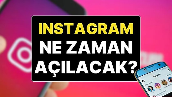 Instagram Açıldı mı? Instagram’ın Kapatılmasının Nedeni ve Ne Zaman Açılacağı Hakkında Yeni Detaylar