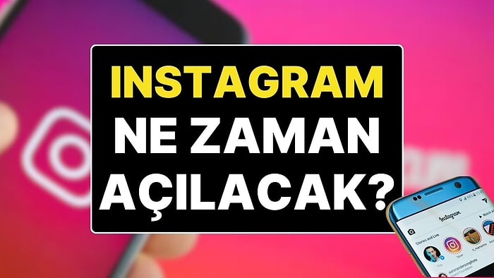 Instagram Açıldı mı? Instagram’ın Kapatılmasının Nedeni ve Ne Zaman Açılacağı Hakkında Yeni Detaylar