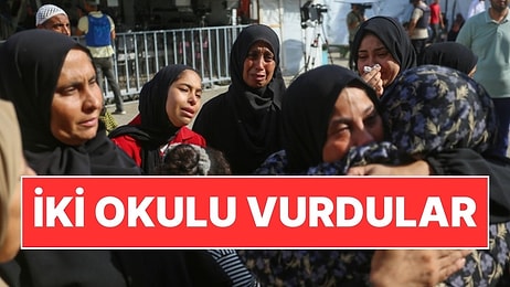 İsrail Ordusu Gazze'de İki Okulu Vurdu: Onlarca Ölü Var!