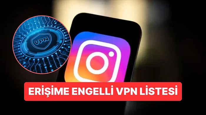 Türkiye'de Erişimi Engellenmiş VPN Servisleri Listesi: Hangi VPN'ler Erişime Kapalı?