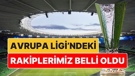 Avrupa'da Kura Günü: Avrupa Ligi'ndeki Temsilcilerimizin Rakipleri Belli Oldu!