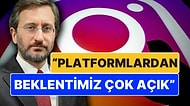Instagram Tartışmalarının Merkezindeki Fahrettin Altun Konuştu: "Platformlardan Beklentimiz Çok Açık"