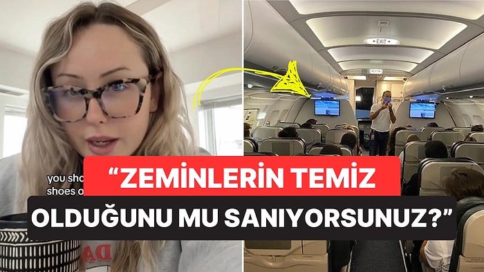 Yıllardır Bu Sektörde Çalışan Uçuş Görevlisi, Uçakta Neden Ayakkabısız Dolaşmamamız Gerektiğini Söyledi