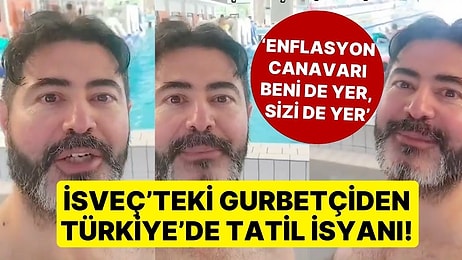 İsveç'teki Gurbetçiden Türkiye'de Tatil İsyanı: 'Gelmiyorum Bu Sene, Enflasyon Canavarı Beni de Yer Sizi de'