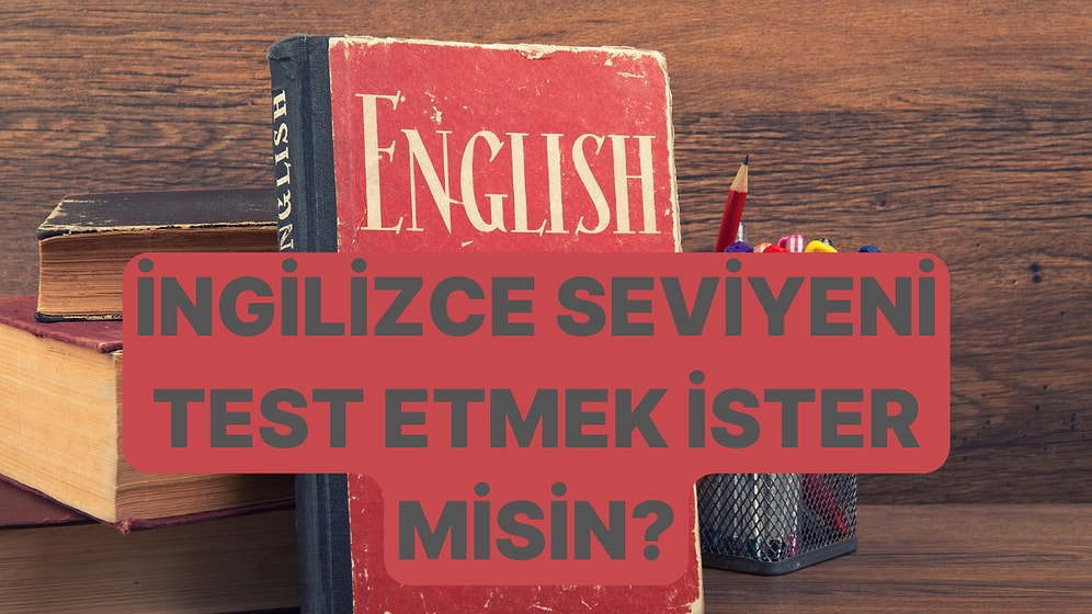 Bu Kelime Testinde 30/30 Yaparsan İngilizce A2 Seviyesini Tamamlamışsındır!