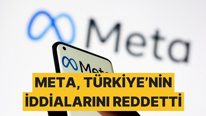 Meta'dan Türkiye'nin İddialarına Ret: "Talep Edilen Birçok İçeriği Kaldırdık"